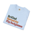 Backgammon T-Shirt — Be Kind Spread Joy Play Backgammon Tee