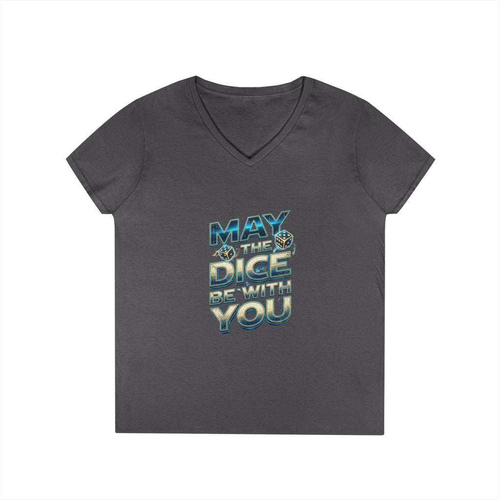 May The Dice Be With You Ladies' V-Neck T-Shirt