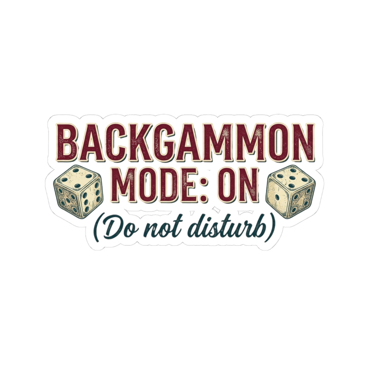Backgammon Mode: On Do Not Disturb  Kiss-Cut Sticker