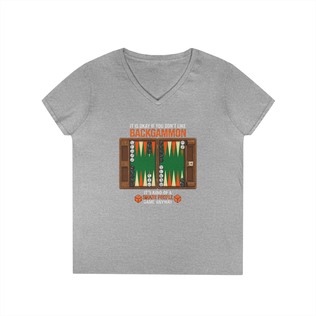 "It's Okay If You Don't Like Backgammon" Ladies' V-Neck T-Shirt