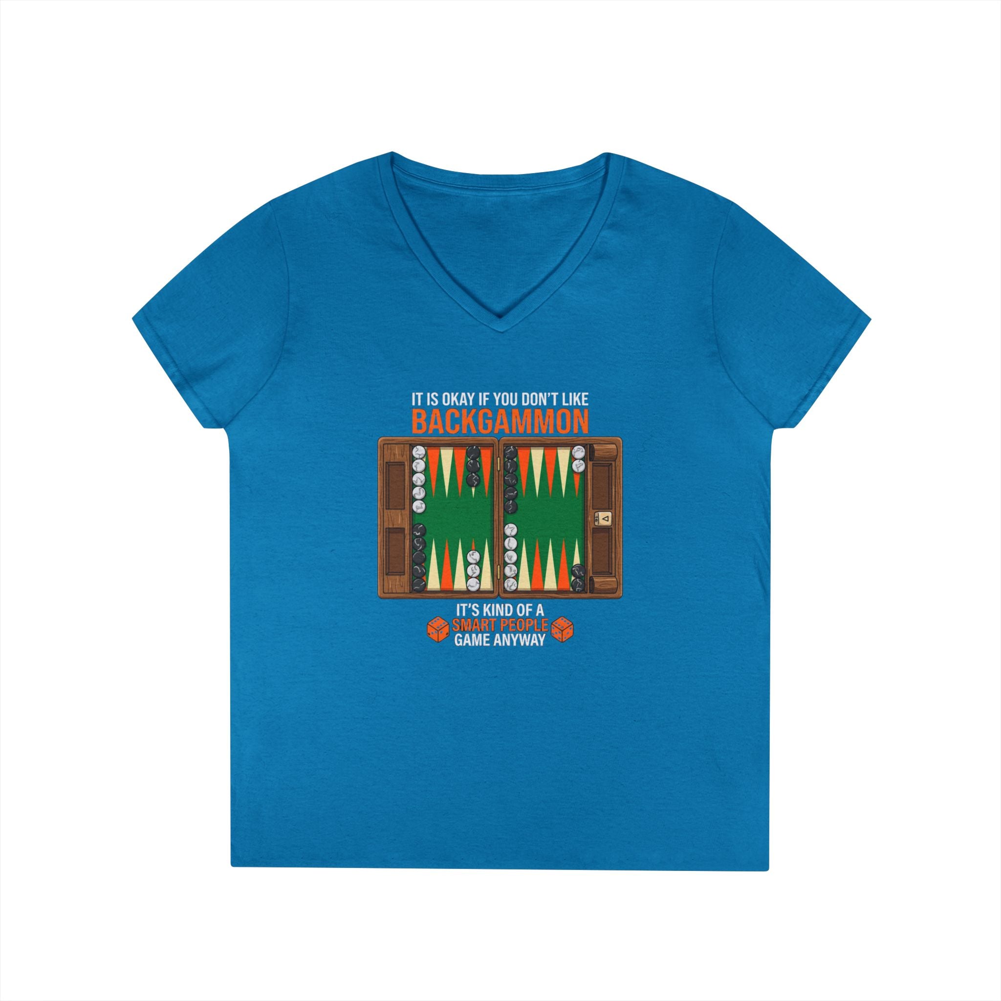"It's Okay If You Don't Like Backgammon" Ladies' V-Neck T-Shirt