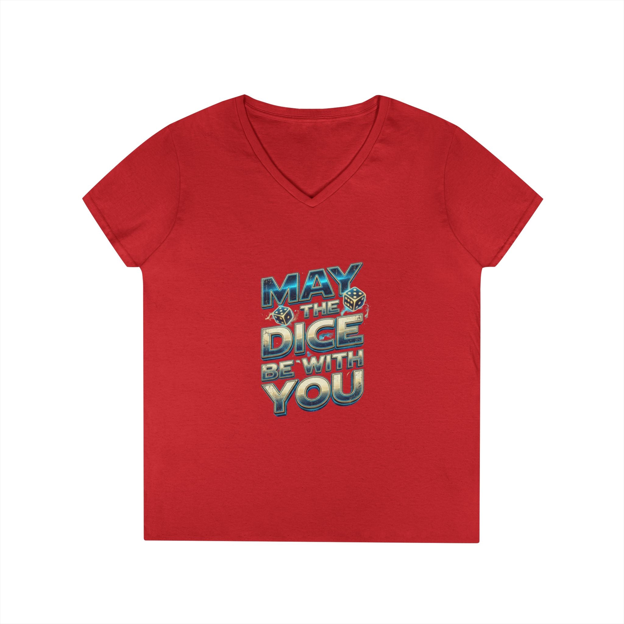 May The Dice Be With You Ladies' V-Neck T-Shirt