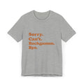 Sorry. Can't. Backgammon. Bye Unisex Jersey T-shirt
