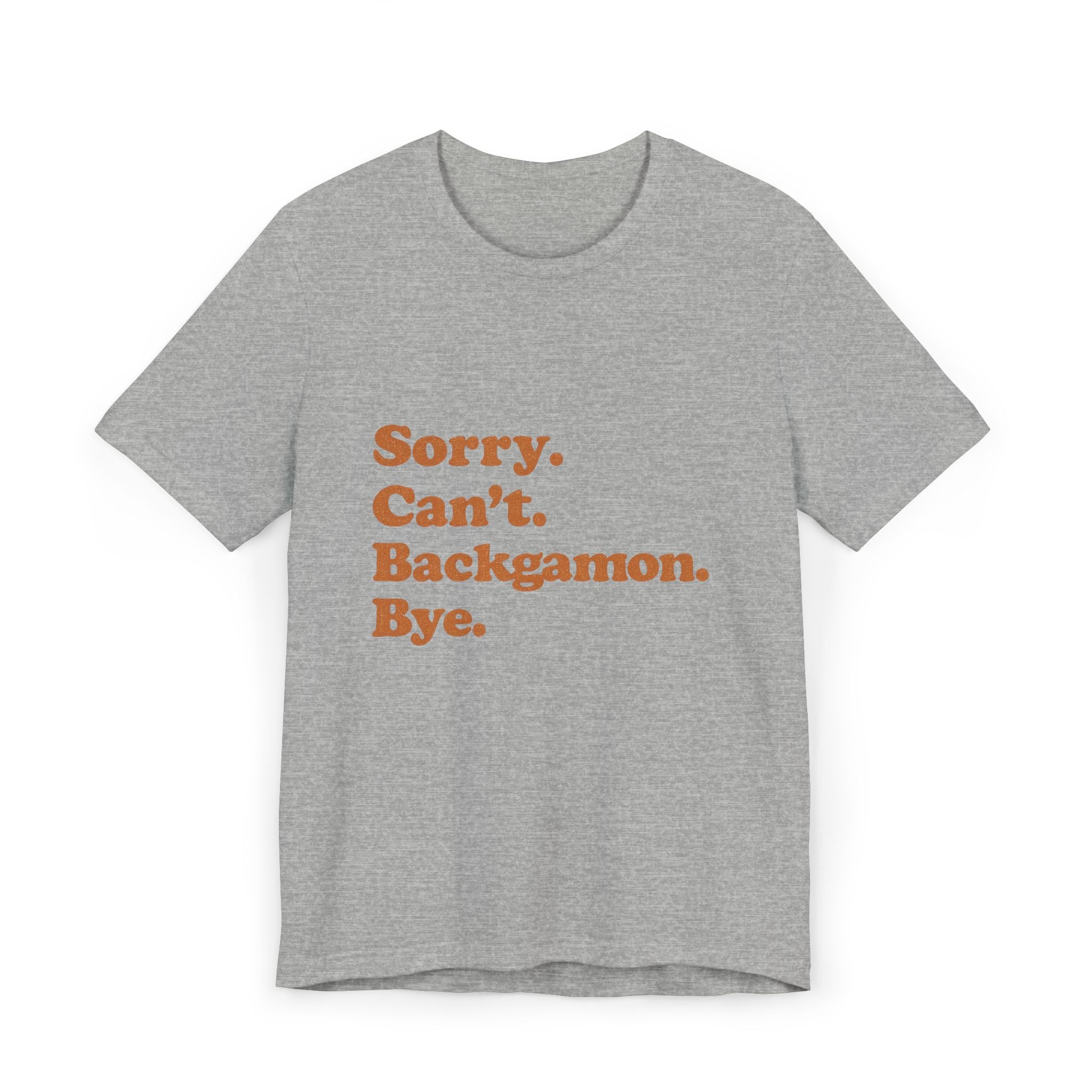 Sorry. Can't. Backgammon. Bye Unisex Jersey T-shirt