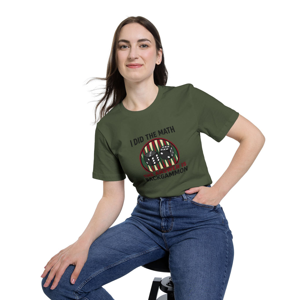 I Did The Math, The Answer Is Backgammon unisex jersey t-shirt