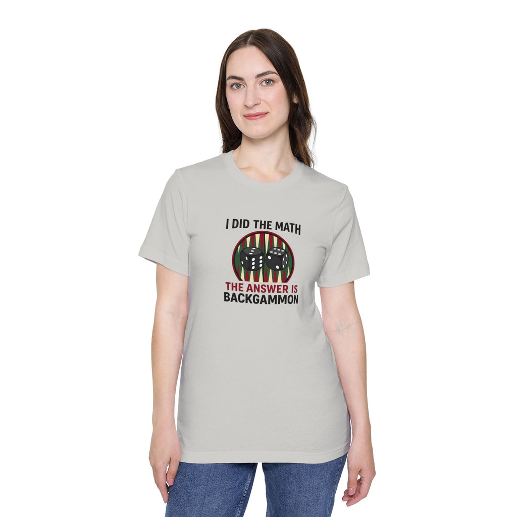 I Did The Math, The Answer Is Backgammon unisex jersey t-shirt